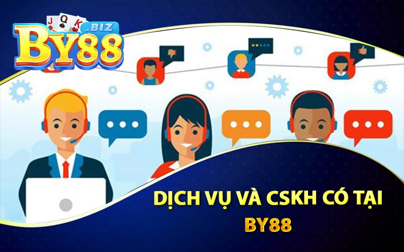 Dịch Vụ Và Hỗ Trợ Tại By88