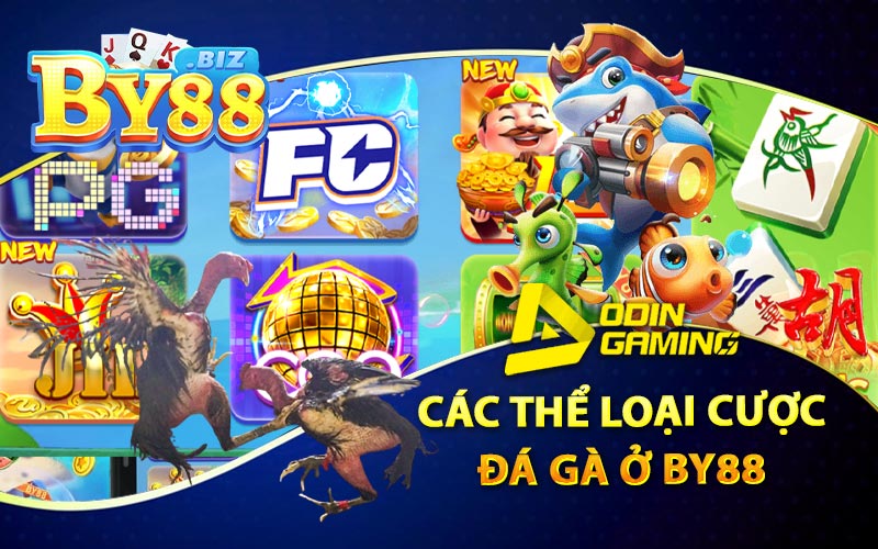 Các Thể Loại Cược Đá Gà Ở By88