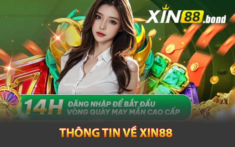 Xin88 – Sòng Bạc Cá Cược Uy Tín Hàng Đầu Châu Á 1 Tổng quan thông tin về Xin88